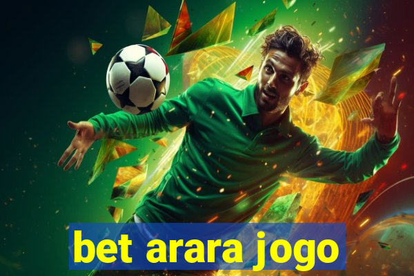 bet arara jogo